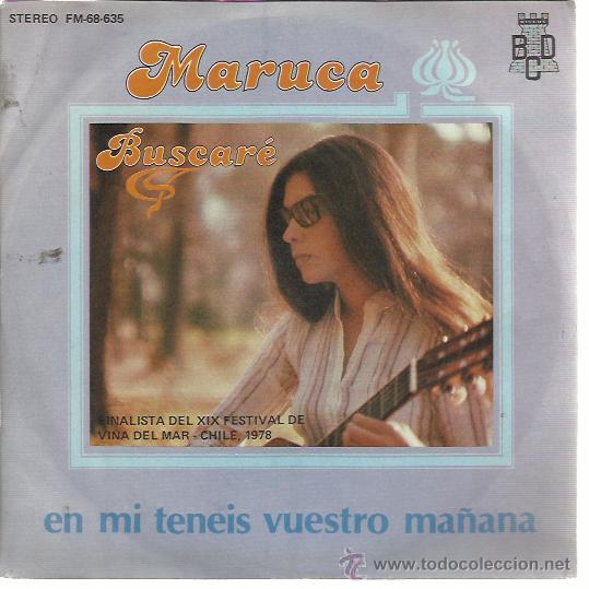 Disques de vinyle: MARUCA Sg BCD 1976 buscare / en mi teneis vuestro ma&ntilde;ana (festival vi&ntilde;a del mar - chile)