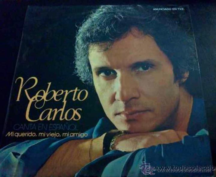 Disques de vinyle: ROBERTO CARLOS CANTA EN ESPA&Ntilde;OL MI QUERIDO, MI VIEJO, MI AMIGO - LP DE VNILO