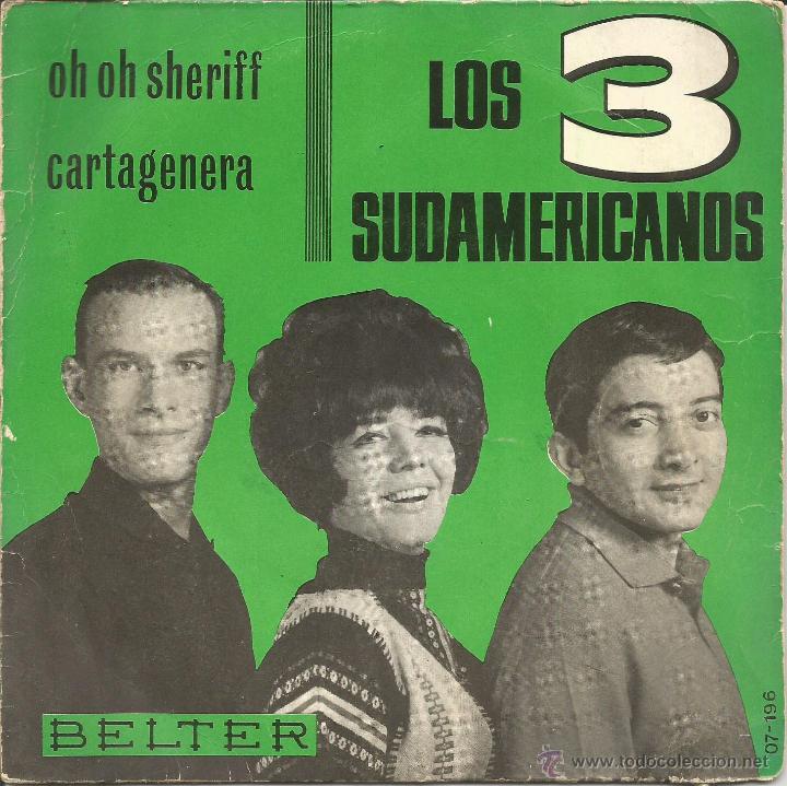 Disques de vinyle: LOS 3 SUDAMERICANOS-OH OH SHERIFF + CARTAGENERA SINGLE VINILO 1965 SPAIN