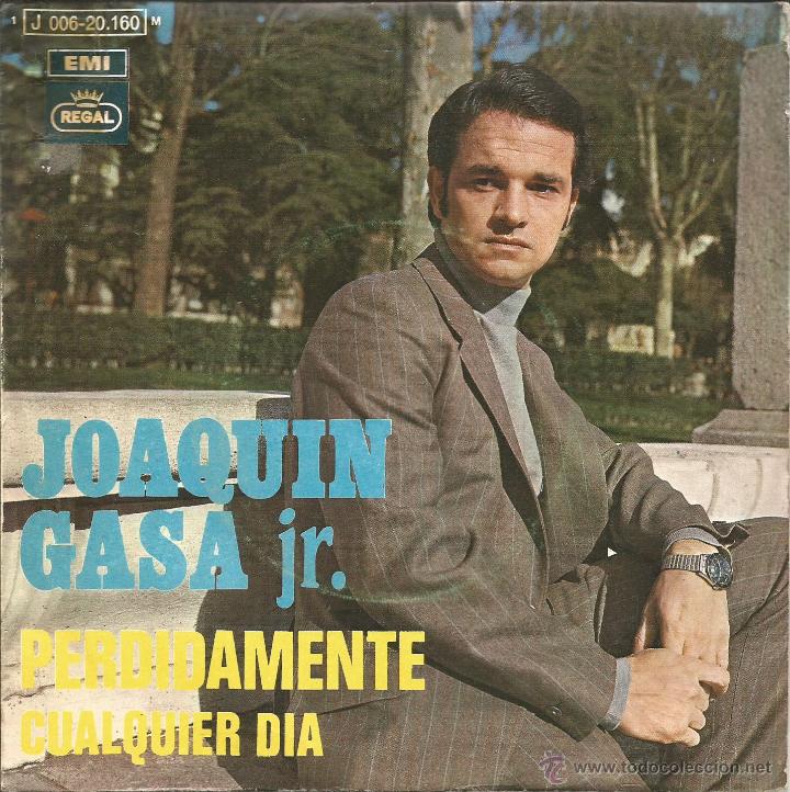 Disques de vinyle: JOAQUIN GASA JR.-PERDIDAMENTE + CUALQUIER D&Iacute;A SINGLE VINILO 1970 SPAIN