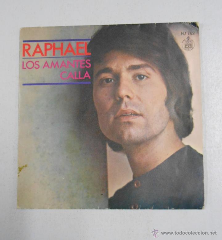 Discos de vinilo: RAPHAEL. SINGLE. LOS AMANTES / CALLA. TDKDS10 - Foto 1