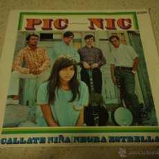 Discos de vinilo: PIC NIC ( CALLATE NIÑA - NEGRA ESTRELLA ) 1967 SINGLE45 HISPAVOX. Lote 47840453