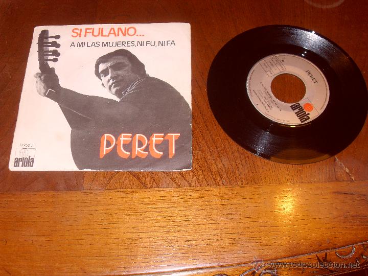 Discos de vinilo: PERET SINGLE SI FULANO MADE IN SPAIN 1971 - Foto 1