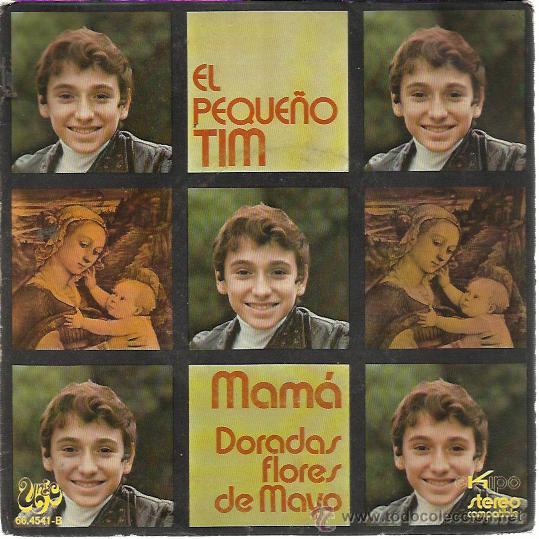 Disques de vinyle: EL PEQUE&Ntilde;O TIM Sg EKIPO UNIC 1972 mama / doradas flores de mayo