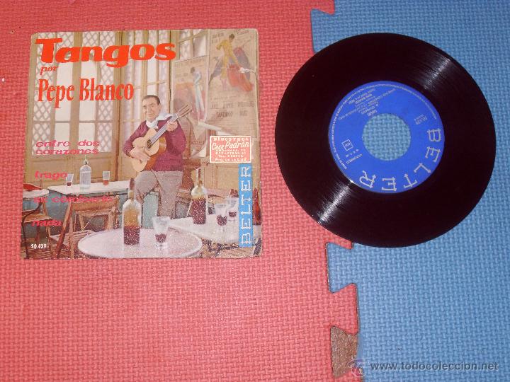 Discos de vinilo: PEPE BLANCO SINGLE TANGOS MADE IN SPAIN 1962 - Foto 1