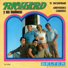 Discos de vinilo: RICHARD Y SUS BAMBUCOS - SINGLE VINILO 7” - EDITADO EN ESPAÑA - ARRIVEDERCI CANARIAS + 1 BELTER 1968