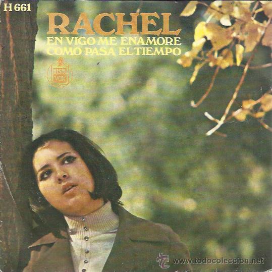 Disques de vinyle: RACHEL Sg HISPAVOX 1970 en vigo me enamore/ como pasa el tiempo