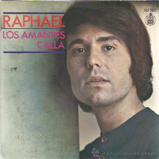 Discos de vinilo: RAPHAEL Sg HISPAVOX 1971 los amantes / calla MANUEL ALEJANDRO - Foto 1