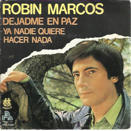 Disques de vinyle: ROBIN MARCOS Sg PHONIC 1978 dejadme en paz/ ya nadie quiere hacer nada