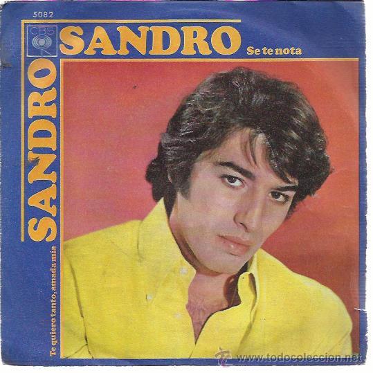 Disques de vinyle: SANDRO Sg CBS 1970 se te nota/ te quiero tanto amada mia