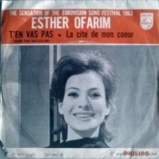 Discos de vinilo: ESTHER OFARIM. T’EN VAS PAS/ LA CITÉ DE MON COEUR. PHILIPS, FRANCE (EUROVISIÓN 1963) SINGLE