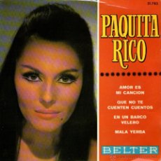 Discos de vinilo: PAQUITA RICO - EP SINGLE VINILO 7’’ - EDITADO EN ESPAÑA - AMOR ES MI CANCIÓN + 3 - BELTER - AÑO 1967