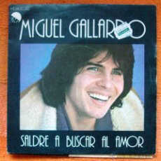 Discos de vinilo: VINILO SINGLE MIGUEL GALLARDO SALDRE A BUSCAR EL AMOR