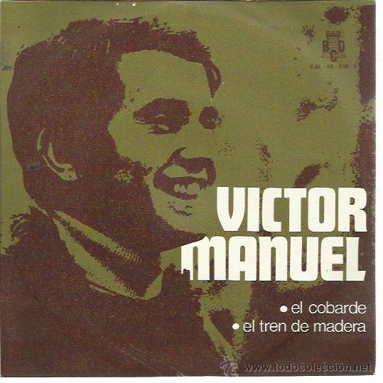 Discos de vinilo: VICTOR MANUEL Sg BCD 1970 el cobarde / el tren de madera - Foto 1