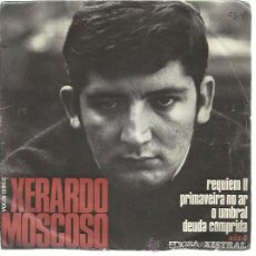 Dischi in vinile: XERARDO MOSCOSO EP EDIGSA 1968 REQUIEM II/ PRIMAVEIRA NO AR +2 FIRMADO FOLK GALLEGO