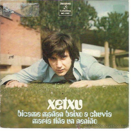 Discos de vinilo: XETXU Sg COLUMBIA 1974 PROMO bicame ma&ntilde;an baixo a chuvia/ maria ti&ntilde;a  PSICODELIA progresivo GALLEGO