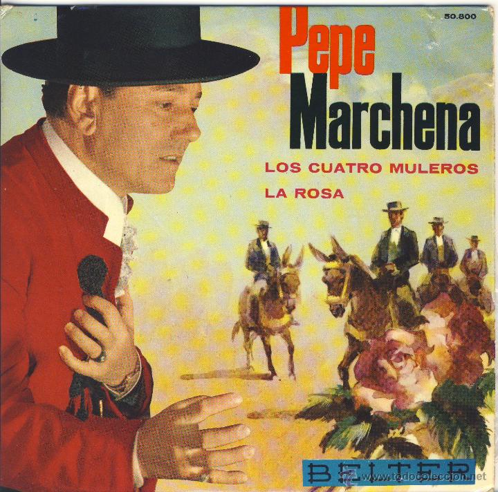 Discos de vinilo: PEPE MARCHENA.- Los cuatro muleros.- La rosa.- - Foto 1