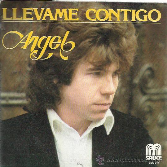 Vinyl-Schallplatten: ANGEL Sg SAUCE 1978 llevame contigo / es para ti RAY GIRADO max su&ntilde;e JOSEP KITFLUS colomer