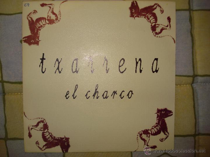 Discos de vinilo: TXARRENA - EL CHARCO - PROMOCIONAL - EL DROGAS - Foto 1