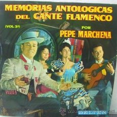 Discos de vinilo: MEMORIAS ANTOLOGICAS DEL CANTE FLAMENCO POR PEPE MARCHENA (VOL 3) LP COVER: VG
