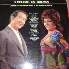 Discos de vinilo: 12 PELEAS EN BROMA JUANITO VALDERRAMA Y DOLORES ABRIL - BELTER 1977