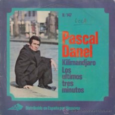 Discos de vinilo: PASCAL DANEL - KILIMANDJARO - SINGLE ESPAÑOL DE VINILO