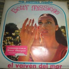 Discos de vinilo: BETTY MISSIEGO - NO SOMOS NADA / EL VAIVEN DEL MAR SINGLE - ORIGINAL ESPAÑOL - MARFER 1971 -