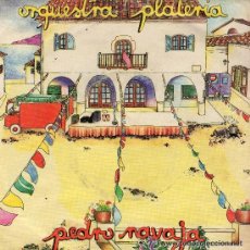 Discos de vinilo: ORQUESTRA PLATERÍA - PEDRO NAVAJA - SINGLE DE VINILO DE 1980