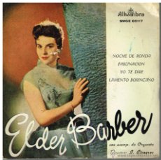 Discos de vinilo: ELDER BARBER - NOCHE DE RONDA / FASCINACIÓN / YO TE DIRÉ / LAMENTO BORINCANO - EP 1958. Lote 48758709