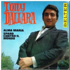 Discos de vinilo: TONY DALLARA - ALMA MARÍA / SPARO CONTRO IL MONDO - SINGLE 1968