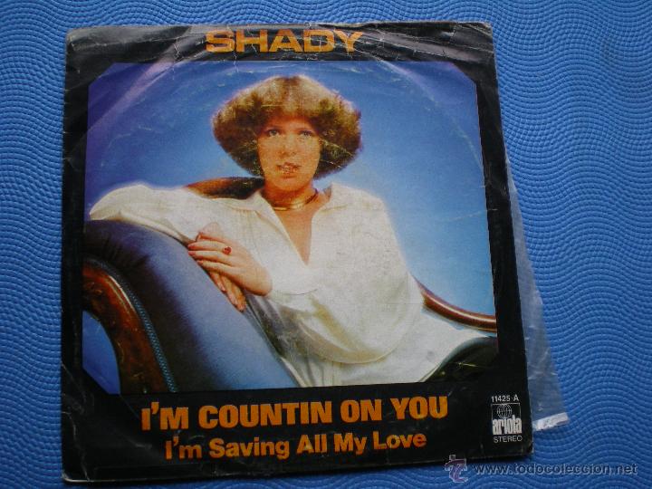 Discos de vinilo: SHADY I`M COUNTIN ON YOU SINGLE ARIOLA