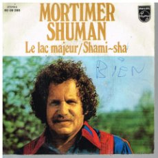Discos de vinilo: MORTIMER SHUMAN - LE LAC MAJEUR / SHAMI SHA - SINGLE 1973