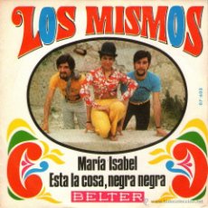 Discos de vinilo: LOS MISMOS - SINGLE VINILO 7” - EDITADO EN ESPAÑA - MARÍA ISABEL + 1 - BELTER - AÑO 1969