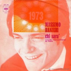Discos de vinilo: MASSIMO RANIERI - SINGLE 7’ - EDITADO PORTUGAL - CHI SARA’ (ITALIA - EUROVISIÓN 1973) + 1 - CBS 1973