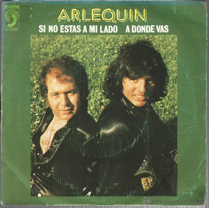 Vinyl records: ARLEQUIN-SI NO ESTAS A MI LADO + A DONDE VAS SINGLE VINILO 1975 SPAIN