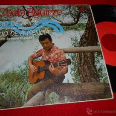 Discos de vinilo: CHOLO AGUIRRE RIO DE AMOR/RIO DE AUSENCIA 7 SINGLE 1971 FIDIAS ESPAÑA SPAIN