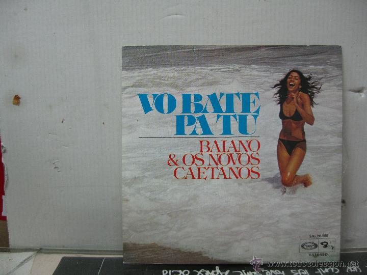 Disques de vinyle: BAIANO & OS NOVOS CAETANOS - VO BATE PA TU / FOLIA DE REI - SPAIN - MOVIEPLAY 1975