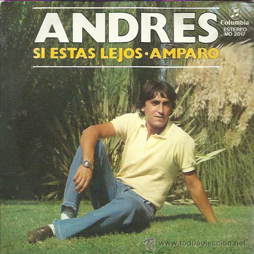 Vinyl records: ANDRES Sg COLUMBIA 1981 PROMOCIONAL si estas lejos/ amparo