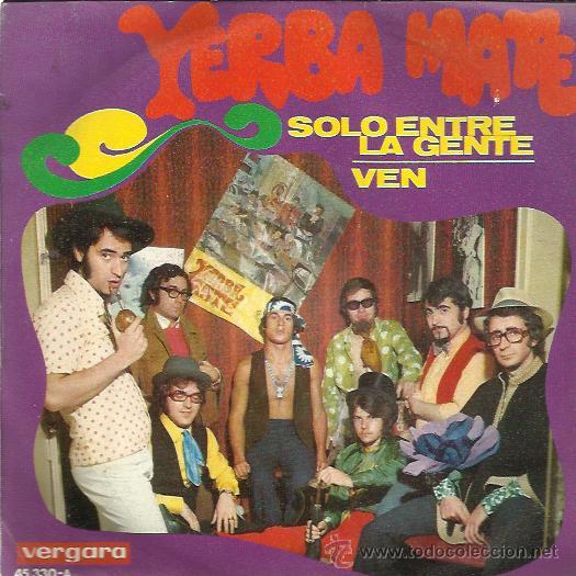 Discos de vinil: YERBA MATE Sg VERGARA 1969 solo entre la gente/ ven HIPPY FLOWER POWER ACID