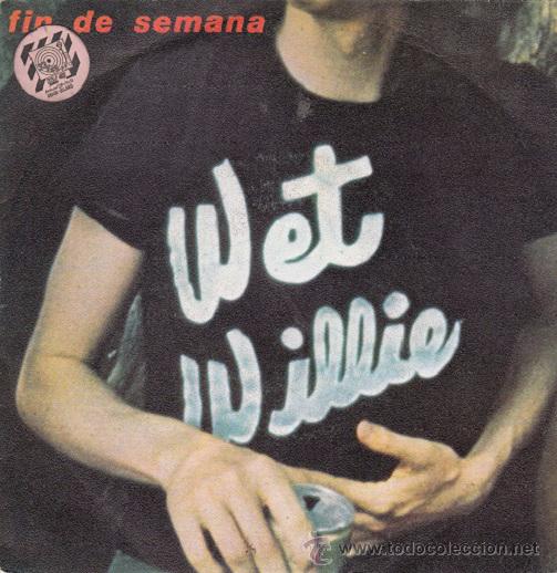 Discos de vinilo: WET WILLIE - WEEKEND - SINGLE ESPA&Ntilde;OL DE VINILO - Foto 1