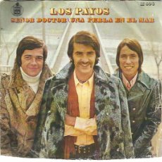 Disques de vinyle: LOS PAYOS SG HISPAVOX 1970 SEÑOR DOCTOR/ UNA PERLA EN EL MAR TRIANA JOSELE YERBABUENA. Lote 49558677