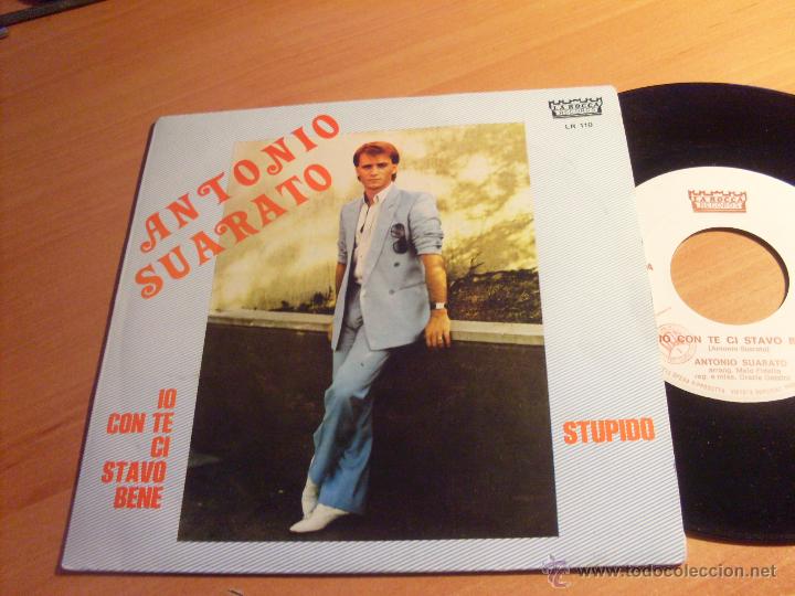 Disques de vinyle: ANTONIO SUARATO (IO CON TE CI STAVO BENE / STUPIDO) SINGLE ITALIA (NM/NM) (EPI29)