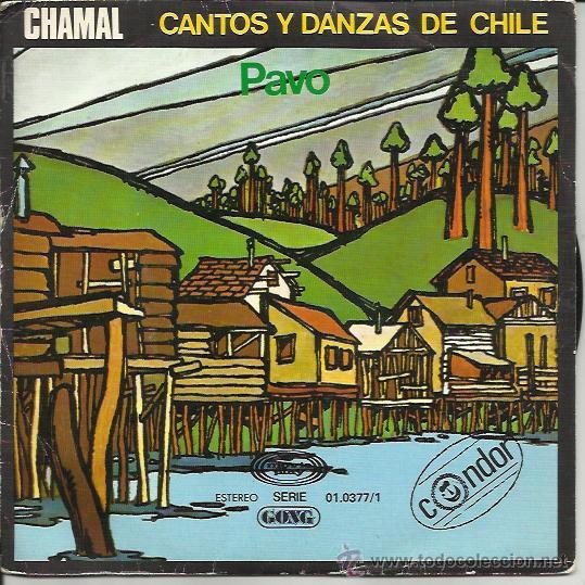 Disques de vinyle: CHAMAL Sg MOVIEPLAY GONG 1978 CANTOS Y DANZAS DE CHILE pavo/ la nave PROMOCION FOLK