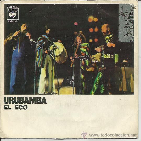 Disques de vinyle: URUBAMBA Sg CBS 1974 el eco/ el corazon del rey inca FOLK ARGENTINA URUGUAY