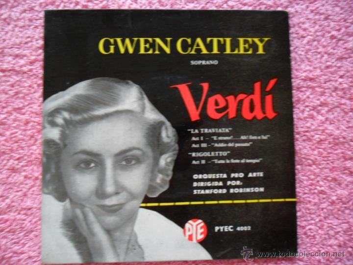 GWEN CATLEY SOPRANO VERDÍ LA TRAVIATTA 1963 RCA PYEC-4002 ORQUESTA PRO ARTE STANFORD ROBINSON (Música - Discos de Vinilo - EPs - Clásica, Ópera, Zarzuela y Marchas	)