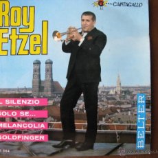 Discos de vinilo: ROY ETZEL. IL SILENZIO/SOLO SE.../MELANCOLIA/GOLDFINGER. EP. BELTER 51.564. 1965.