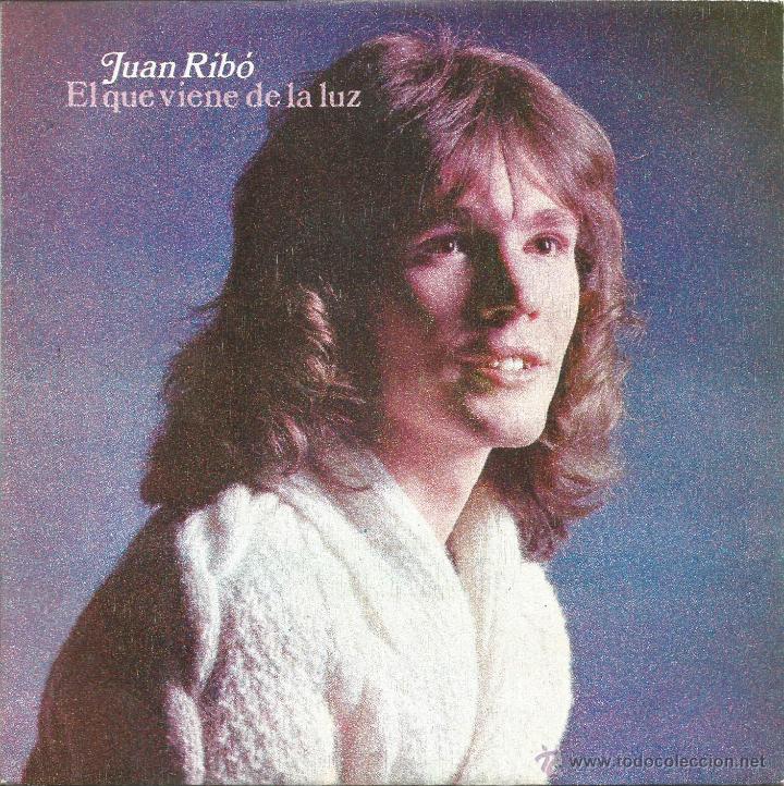 Dischi in vinile: JUAN RIB&Oacute;-EL QUE VIENE DE LA LUZ +  PEQUE&Ntilde;A SINGLE VINILO 1974 RARO SPAIN