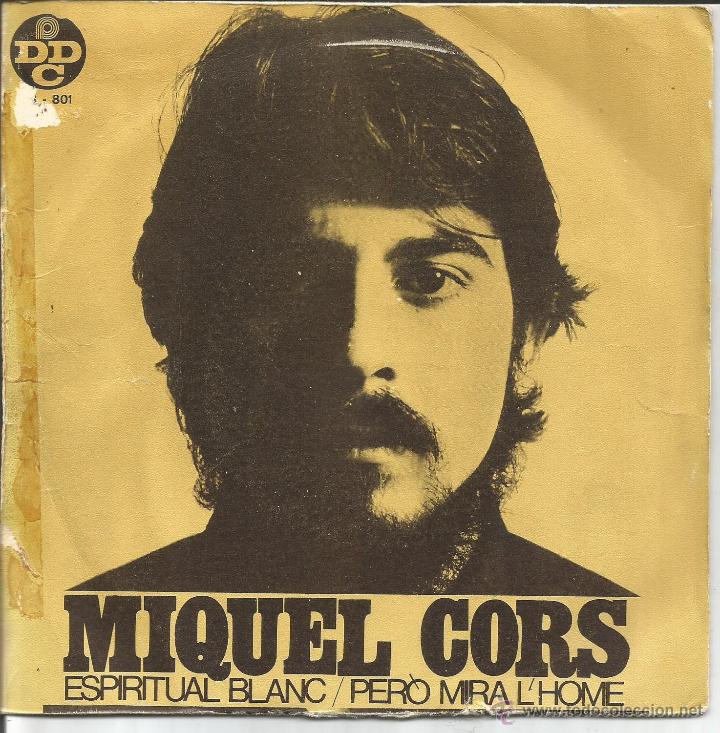 Dischi in vinile: MIQUEL CORS-ESPIRITUAL BLANC + PERO MIRA L&acute;HOME SINGLE VINILO 1968 SPAIN