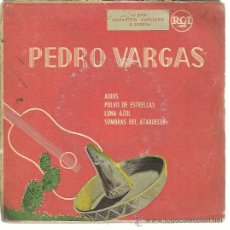 Discos de vinilo: PEDRO VARGAS EP RCA 195? ADIOS/ POLVO DE ESTRELLAS/ LUNA AZUL/ SOMBRAS DEL ATARDECER BOLERO RANCHERO. Lote 314513368