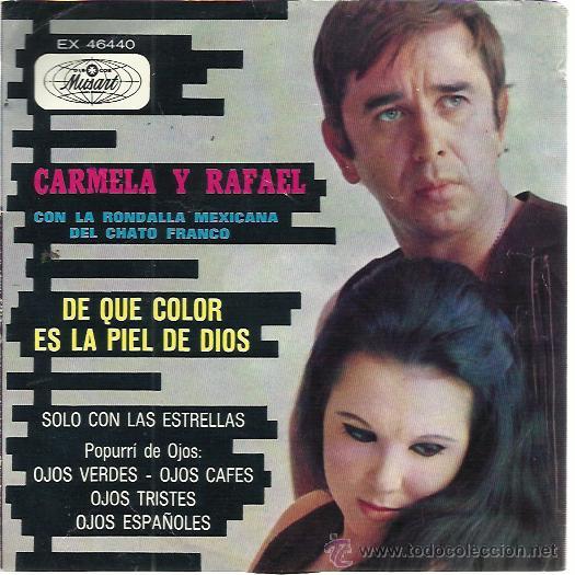 Disques de vinyle: CARMELA Y RAFAEL EP MUSART MEXICO de que color es la piel de dios +2 RONDALLA MEXICANA CHATO FRANCO